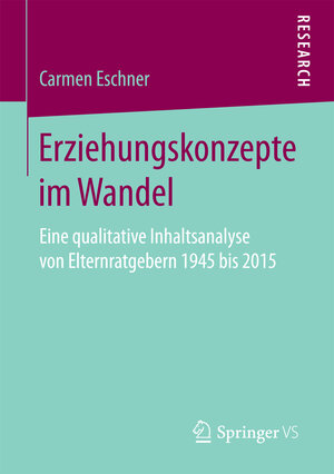 Buchcover Erziehungskonzepte im Wandel | Carmen Eschner | EAN 9783658169152 | ISBN 3-658-16915-X | ISBN 978-3-658-16915-2
