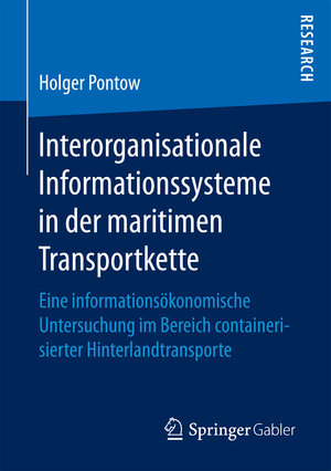 Buchcover Interorganisationale Informationssysteme in der maritimen Transportkette | Holger Pontow | EAN 9783658169640 | ISBN 3-658-16964-8 | ISBN 978-3-658-16964-0
