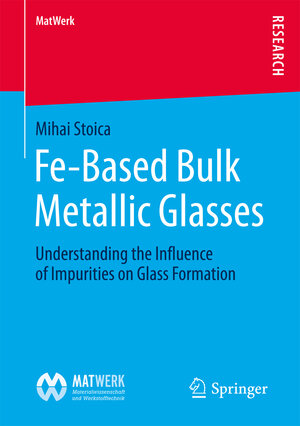 Buchcover Fe-Based Bulk Metallic Glasses | Mihai Stoica | EAN 9783658170172 | ISBN 3-658-17017-4 | ISBN 978-3-658-17017-2