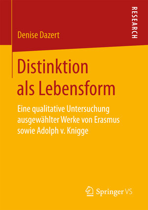 Buchcover Distinktion als Lebensform | Denise Dazert | EAN 9783658170240 | ISBN 3-658-17024-7 | ISBN 978-3-658-17024-0