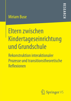 Buchcover Eltern zwischen Kindertageseinrichtung und Grundschule | Miriam Buse | EAN 9783658170295 | ISBN 3-658-17029-8 | ISBN 978-3-658-17029-5