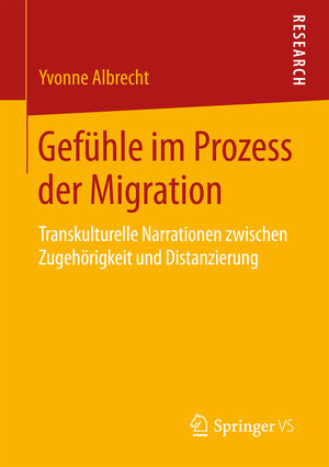 Buchcover Gefühle im Prozess der Migration | Yvonne Albrecht | EAN 9783658170387 | ISBN 3-658-17038-7 | ISBN 978-3-658-17038-7