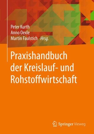 Buchcover Praxishandbuch der Kreislauf- und Rohstoffwirtschaft  | EAN 9783658170448 | ISBN 3-658-17044-1 | ISBN 978-3-658-17044-8