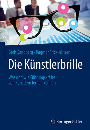 Buchcover Die Künstlerbrille | Berit Sandberg | EAN 9783658170561 | ISBN 3-658-17056-5 | ISBN 978-3-658-17056-1