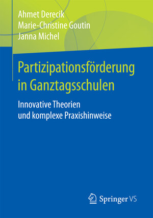 Buchcover Partizipationsförderung in Ganztagsschulen | Ahmet Derecik | EAN 9783658170714 | ISBN 3-658-17071-9 | ISBN 978-3-658-17071-4