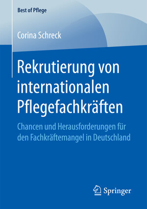 Buchcover Rekrutierung von internationalen Pflegefachkräften | Corina Schreck | EAN 9783658171124 | ISBN 3-658-17112-X | ISBN 978-3-658-17112-4
