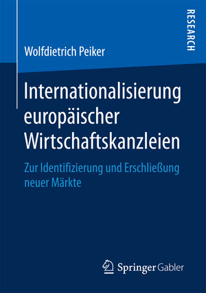 Buchcover Internationalisierung europäischer Wirtschaftskanzleien | Wolfdietrich Peiker | EAN 9783658171575 | ISBN 3-658-17157-X | ISBN 978-3-658-17157-5
