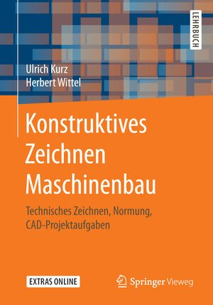 Buchcover Konstruktives Zeichnen Maschinenbau | Ulrich Kurz | EAN 9783658172565 | ISBN 3-658-17256-8 | ISBN 978-3-658-17256-5