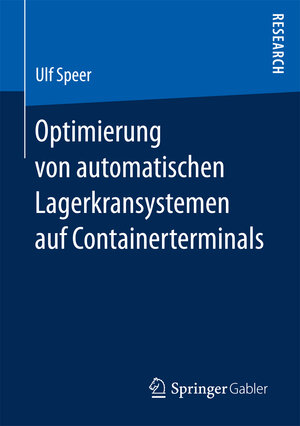 Buchcover Optimierung von automatischen Lagerkransystemen auf Containerterminals | Ulf Speer | EAN 9783658172695 | ISBN 3-658-17269-X | ISBN 978-3-658-17269-5