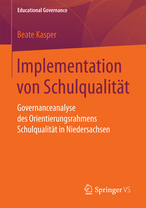 Buchcover Implementation von Schulqualität | Beate Kasper | EAN 9783658173104 | ISBN 3-658-17310-6 | ISBN 978-3-658-17310-4