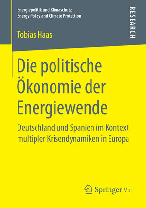 Buchcover Die politische Ökonomie der Energiewende | Tobias Haas | EAN 9783658173180 | ISBN 3-658-17318-1 | ISBN 978-3-658-17318-0