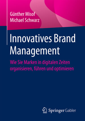 Buchcover Innovatives Brand Management | Günther Misof | EAN 9783658173241 | ISBN 3-658-17324-6 | ISBN 978-3-658-17324-1