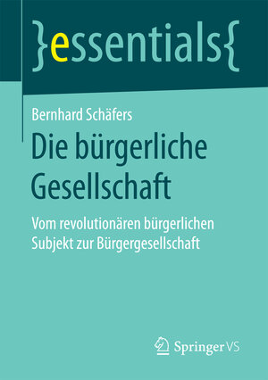Buchcover Die bürgerliche Gesellschaft | Bernhard Schäfers | EAN 9783658173296 | ISBN 3-658-17329-7 | ISBN 978-3-658-17329-6