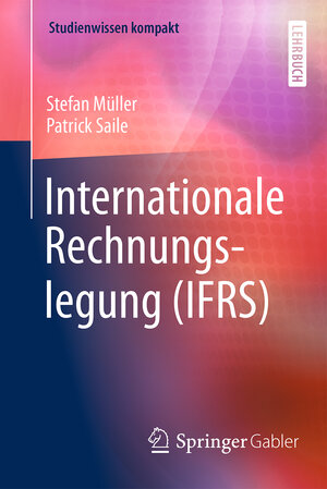 Buchcover Internationale Rechnungslegung (IFRS) | Stefan Müller | EAN 9783658173609 | ISBN 3-658-17360-2 | ISBN 978-3-658-17360-9