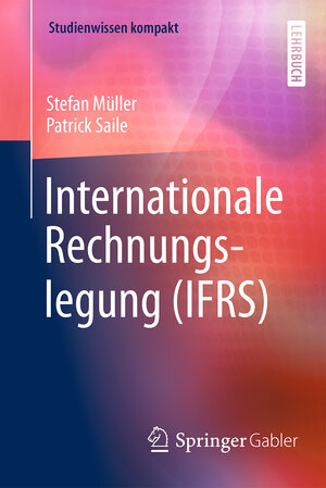 Buchcover Internationale Rechnungslegung (IFRS) | Stefan Müller | EAN 9783658173616 | ISBN 3-658-17361-0 | ISBN 978-3-658-17361-6