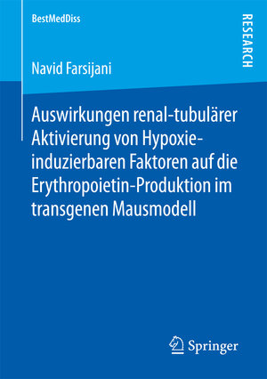 Buchcover Auswirkungen renal-tubulärer Aktivierung von Hypoxie-induzierbaren Faktoren auf die Erythropoietin-Produktion im transgenen Mausmodell | Navid Farsijani | EAN 9783658173623 | ISBN 3-658-17362-9 | ISBN 978-3-658-17362-3
