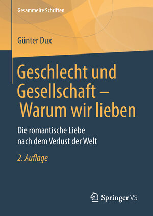Buchcover Geschlecht und Gesellschaft - Warum wir lieben | Günter Dux | EAN 9783658173746 | ISBN 3-658-17374-2 | ISBN 978-3-658-17374-6
