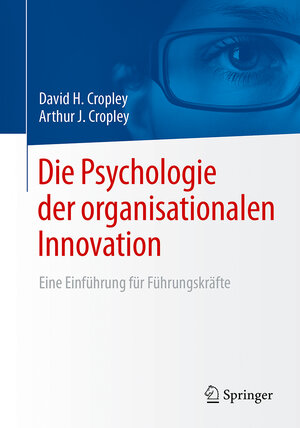 Buchcover Die Psychologie der organisationalen Innovation | David H. Cropley | EAN 9783658173890 | ISBN 3-658-17389-0 | ISBN 978-3-658-17389-0