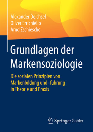 Buchcover Grundlagen der Markensoziologie | Alexander Deichsel | EAN 9783658174200 | ISBN 3-658-17420-X | ISBN 978-3-658-17420-0