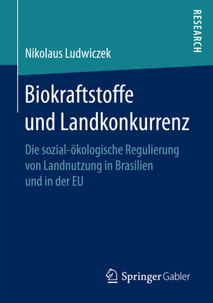 Buchcover Biokraftstoffe und Landkonkurrenz | Nikolaus Ludwiczek | EAN 9783658174224 | ISBN 3-658-17422-6 | ISBN 978-3-658-17422-4