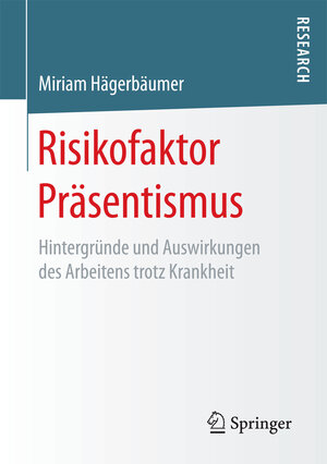 Buchcover Risikofaktor Präsentismus | Miriam Hägerbäumer | EAN 9783658174576 | ISBN 3-658-17457-9 | ISBN 978-3-658-17457-6