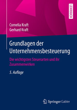 Buchcover Grundlagen der Unternehmensbesteuerung | Cornelia Kraft | EAN 9783658175429 | ISBN 3-658-17542-7 | ISBN 978-3-658-17542-9