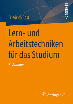 Buchcover Lern- und Arbeitstechniken für das Studium | Friedrich Rost | EAN 9783658176266 | ISBN 3-658-17626-1 | ISBN 978-3-658-17626-6