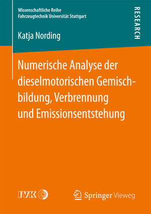 Buchcover Numerische Analyse der dieselmotorischen Gemischbildung, Verbrennung und Emissionsentstehung | Katja Nording | EAN 9783658176372 | ISBN 3-658-17637-7 | ISBN 978-3-658-17637-2