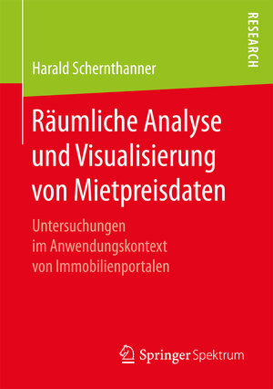 Buchcover Räumliche Analyse und Visualisierung von Mietpreisdaten | Harald Schernthanner | EAN 9783658177737 | ISBN 3-658-17773-X | ISBN 978-3-658-17773-7
