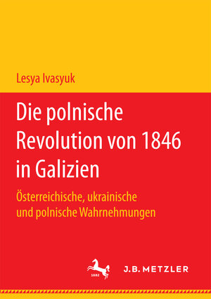 Buchcover Die polnische Revolution von 1846 in Galizien | Lesya Ivasyuk | EAN 9783658178192 | ISBN 3-658-17819-1 | ISBN 978-3-658-17819-2