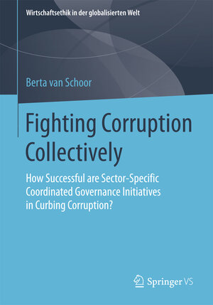 Buchcover Fighting Corruption Collectively | Berta van Schoor | EAN 9783658178376 | ISBN 3-658-17837-X | ISBN 978-3-658-17837-6