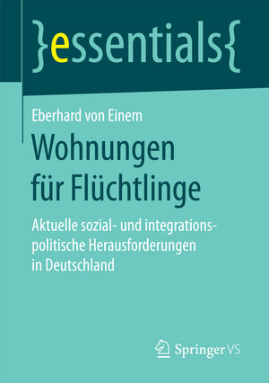 Buchcover Wohnungen für Flüchtlinge | Eberhard von Einem | EAN 9783658178598 | ISBN 3-658-17859-0 | ISBN 978-3-658-17859-8