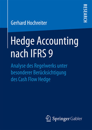 Buchcover Hedge Accounting nach IFRS 9 | Gerhard Hochreiter | EAN 9783658178710 | ISBN 3-658-17871-X | ISBN 978-3-658-17871-0