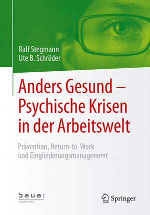 Buchcover Anders Gesund – Psychische Krisen in der Arbeitswelt | Ralf Stegmann | EAN 9783658178819 | ISBN 3-658-17881-7 | ISBN 978-3-658-17881-9