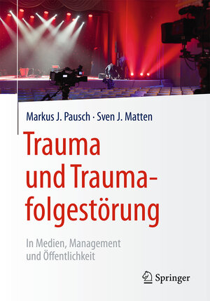 Buchcover Trauma und Traumafolgestörung | Markus J. Pausch | EAN 9783658178857 | ISBN 3-658-17885-X | ISBN 978-3-658-17885-7