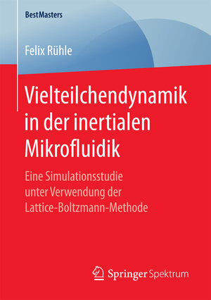 Buchcover Vielteilchendynamik in der inertialen Mikrofluidik | Felix Rühle | EAN 9783658179137 | ISBN 3-658-17913-9 | ISBN 978-3-658-17913-7