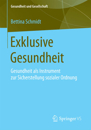 Buchcover Exklusive Gesundheit | Bettina Schmidt | EAN 9783658179298 | ISBN 3-658-17929-5 | ISBN 978-3-658-17929-8