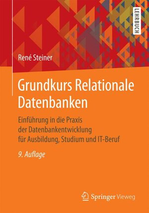Buchcover Grundkurs Relationale Datenbanken | René Steiner | EAN 9783658179786 | ISBN 3-658-17978-3 | ISBN 978-3-658-17978-6