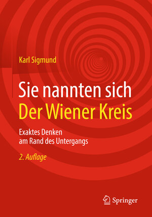 Buchcover Sie nannten sich Der Wiener Kreis | Karl Sigmund | EAN 9783658180218 | ISBN 3-658-18021-8 | ISBN 978-3-658-18021-8