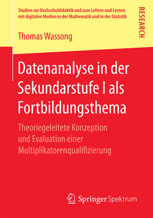 Buchcover Datenanalyse in der Sekundarstufe I als Fortbildungsthema | Thomas Wassong | EAN 9783658180362 | ISBN 3-658-18036-6 | ISBN 978-3-658-18036-2