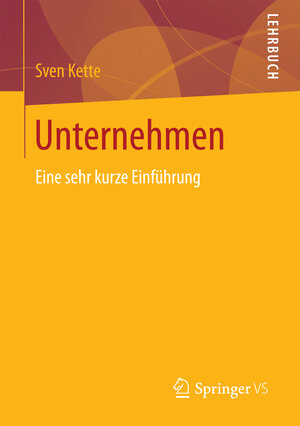 Buchcover Unternehmen | Sven Kette | EAN 9783658180744 | ISBN 3-658-18074-9 | ISBN 978-3-658-18074-4