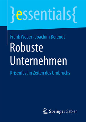 Buchcover Robuste Unternehmen | Frank Weber | EAN 9783658181345 | ISBN 3-658-18134-6 | ISBN 978-3-658-18134-5