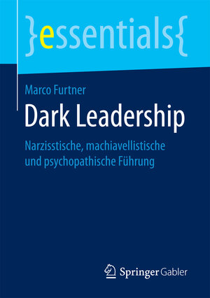 Buchcover Dark Leadership | Marco Furtner | EAN 9783658181895 | ISBN 3-658-18189-3 | ISBN 978-3-658-18189-5