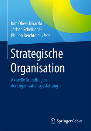 Buchcover Strategische Organisation  | EAN 9783658182465 | ISBN 3-658-18246-6 | ISBN 978-3-658-18246-5