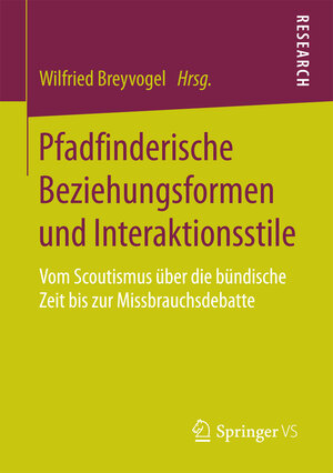 Buchcover Pfadfinderische Beziehungsformen und Interaktionsstile  | EAN 9783658182663 | ISBN 3-658-18266-0 | ISBN 978-3-658-18266-3