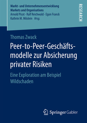 Buchcover Peer-to-Peer-Geschäftsmodelle zur Absicherung privater Risiken | Thomas Zwack | EAN 9783658183141 | ISBN 3-658-18314-4 | ISBN 978-3-658-18314-1