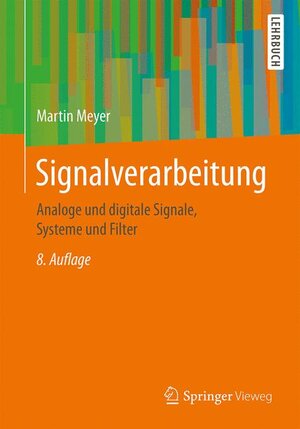 Buchcover Signalverarbeitung | Martin Meyer | EAN 9783658183202 | ISBN 3-658-18320-9 | ISBN 978-3-658-18320-2