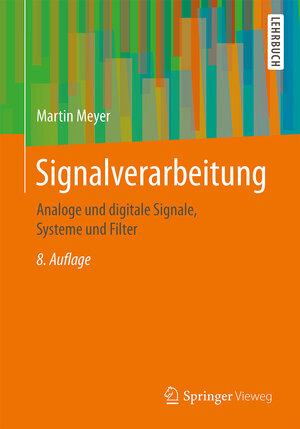 Buchcover Signalverarbeitung | Martin Meyer | EAN 9783658183219 | ISBN 3-658-18321-7 | ISBN 978-3-658-18321-9