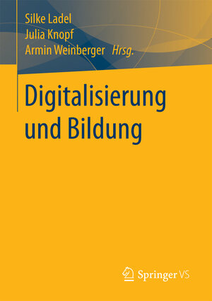Buchcover Digitalisierung und Bildung  | EAN 9783658183332 | ISBN 3-658-18333-0 | ISBN 978-3-658-18333-2