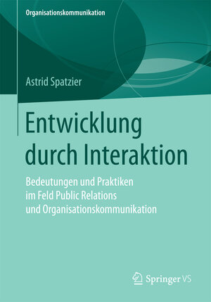 Buchcover Entwicklung durch Interaktion | Astrid Spatzier | EAN 9783658183349 | ISBN 3-658-18334-9 | ISBN 978-3-658-18334-9